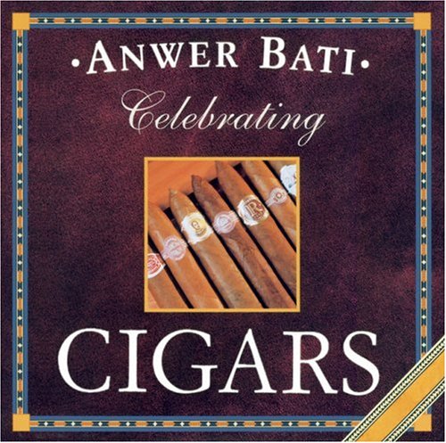 Celebrating Cigars Book by Anwer Bati