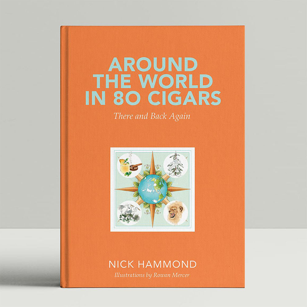 Nick Hammond Around The World In 80 Cigars There and Back Again - Cigar Book